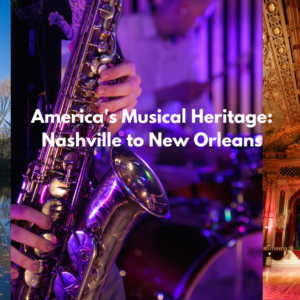 America's Musical Heritage: Nashville to New Orleans