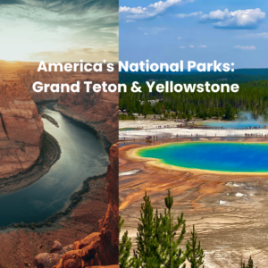 America's National Parks: Grand Teton & Yellowstone